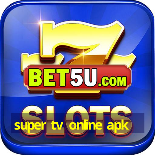 super tv online apk