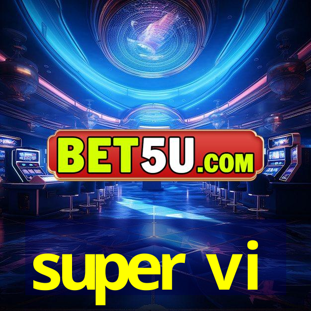 super vi