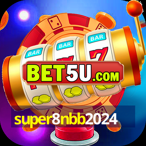 super8nbb2024