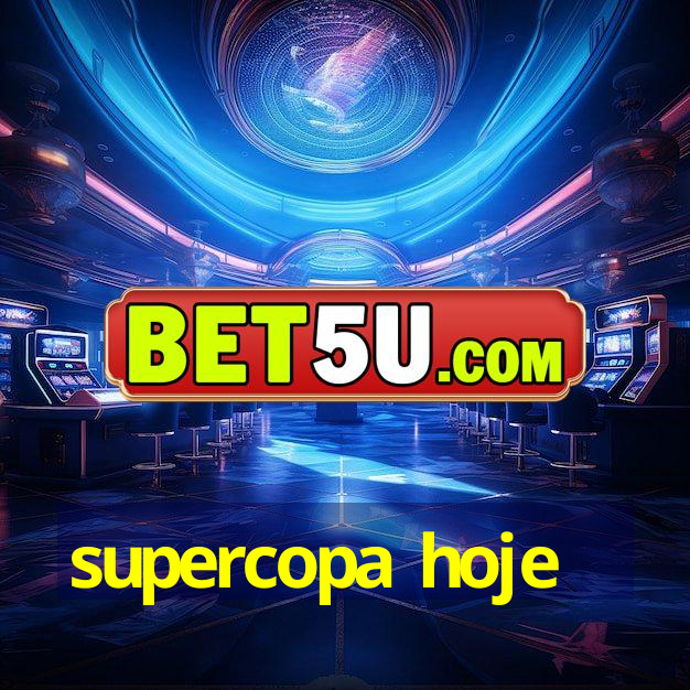 supercopa hoje