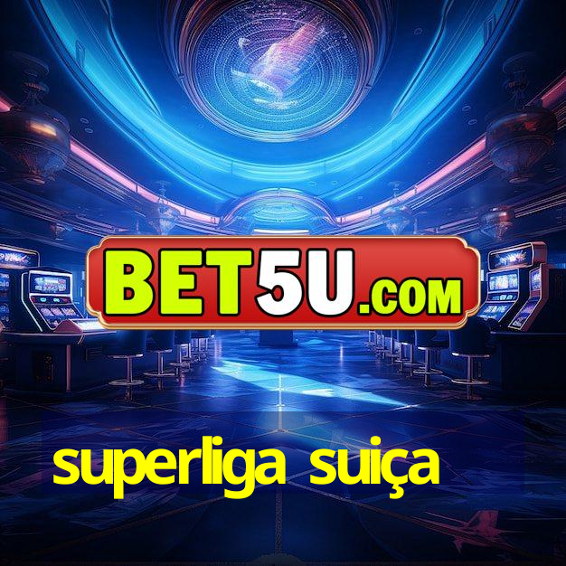 superliga suiça