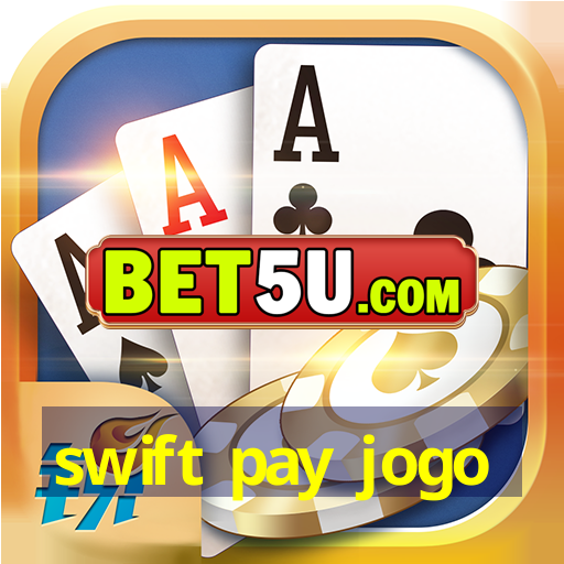 swift pay jogo