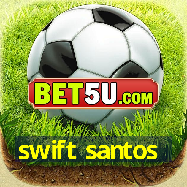 swift santos