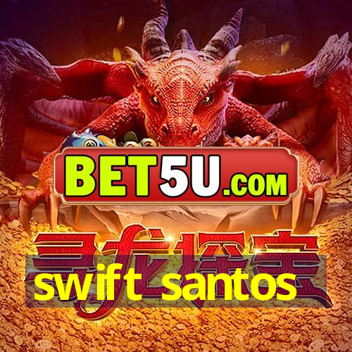 swift santos