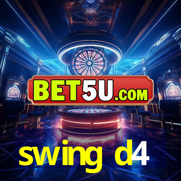 swing d4