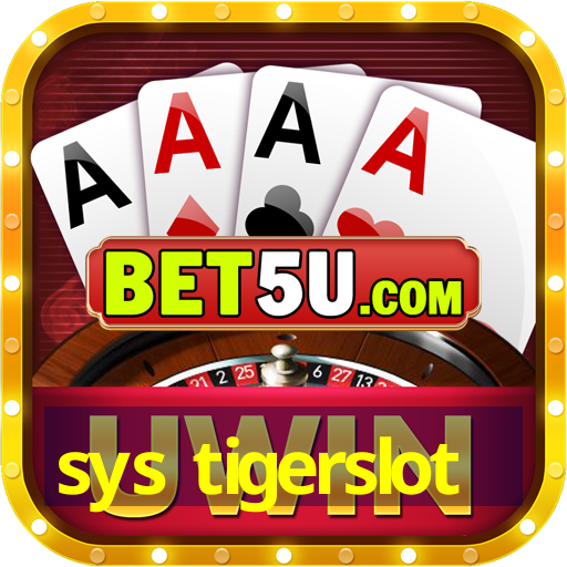 sys tigerslot