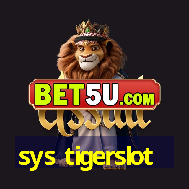 sys tigerslot