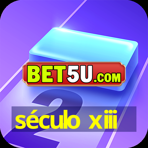 século xiii