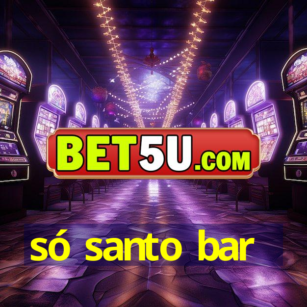 só santo bar