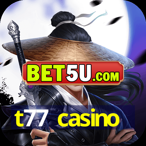 t77 casino