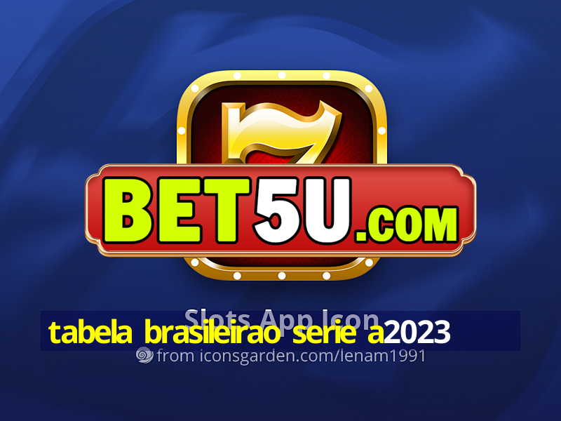 tabela brasileirao serie a2023