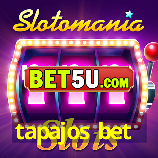 tapajos bet