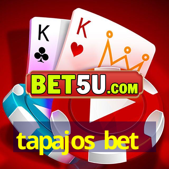 tapajos bet