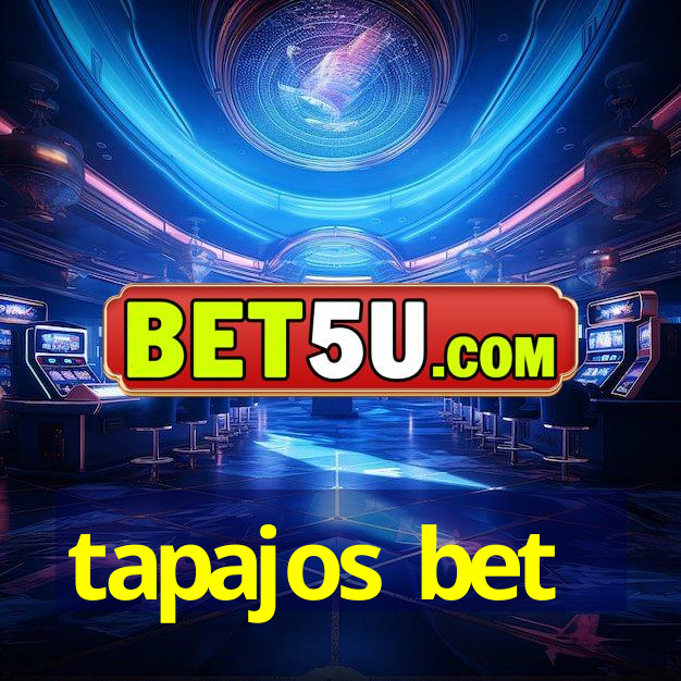 tapajos bet