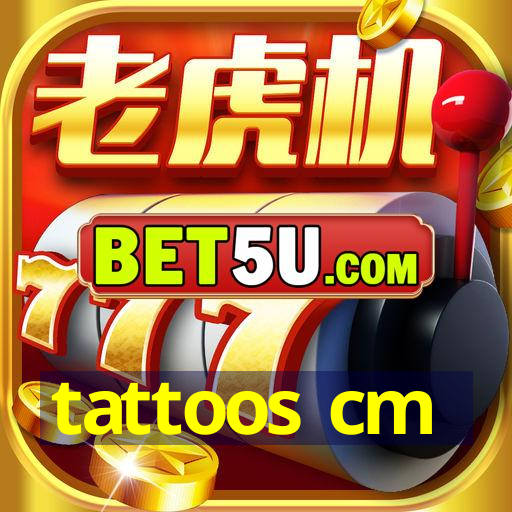 tattoos cm