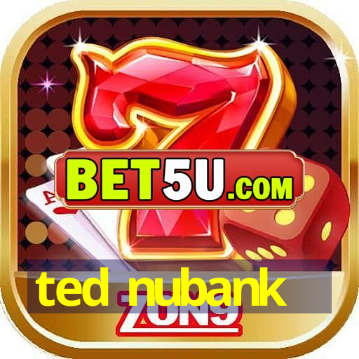 ted nubank