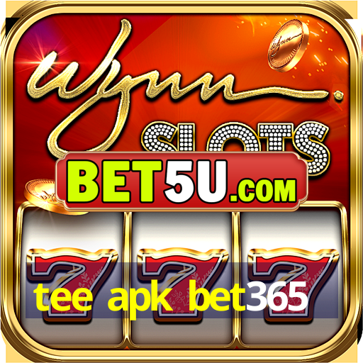 tee apk bet365