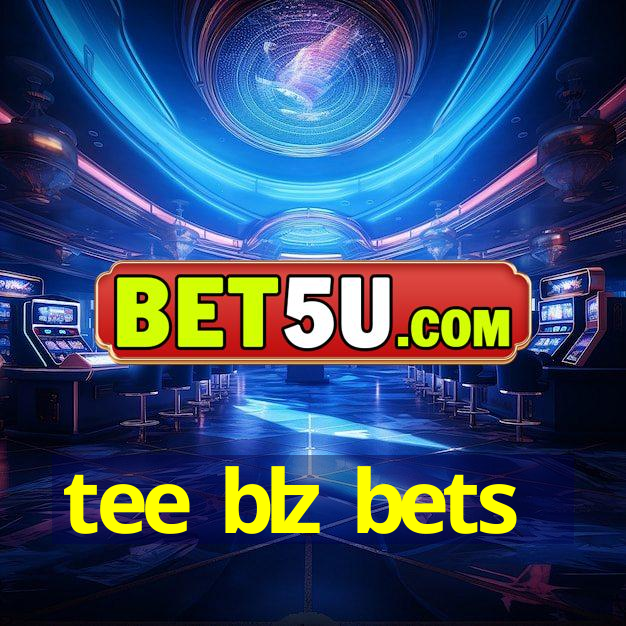 tee blz bets