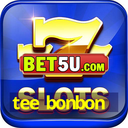 tee bonbon