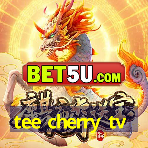 tee cherry tv