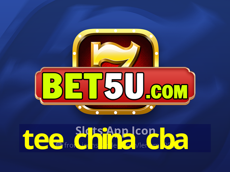 tee china cba