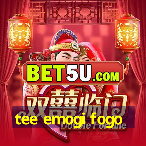 tee emogi fogo