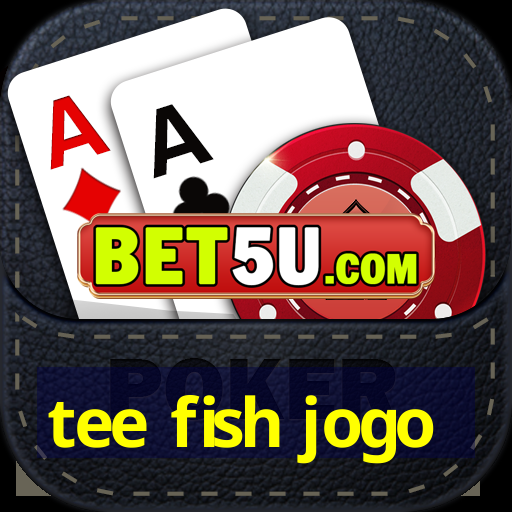 tee fish jogo