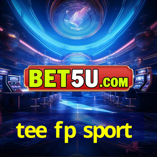 tee fp sport