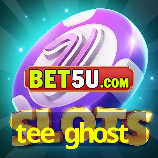 tee ghost