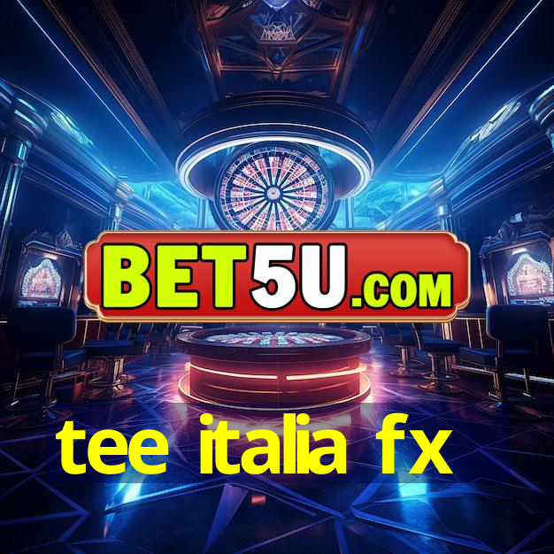 tee italia fx