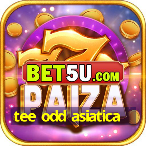 tee odd asiatica