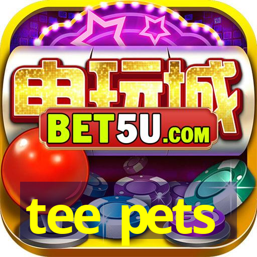 tee pets