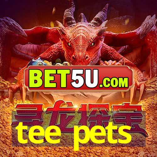 tee pets