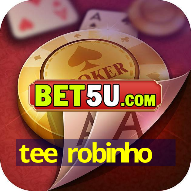 tee robinho