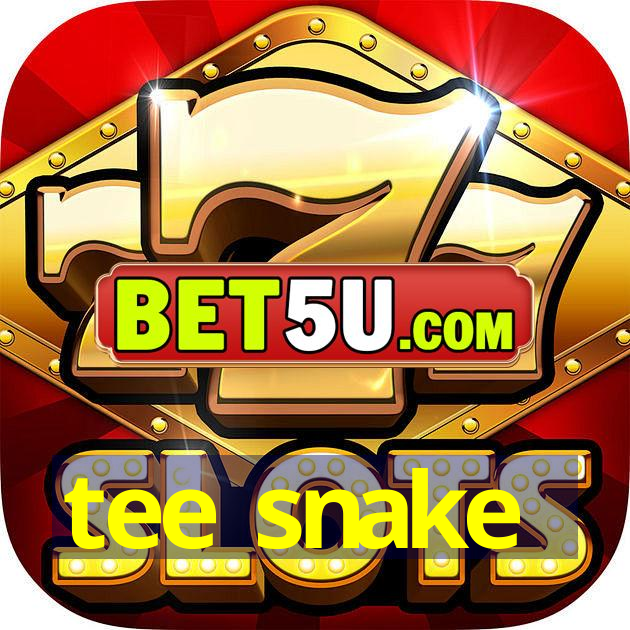 tee snake