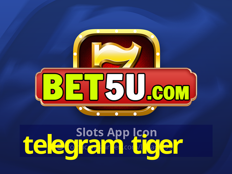 telegram tiger