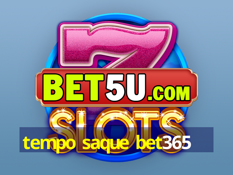 tempo saque bet365