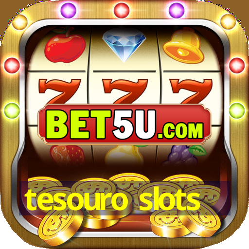 tesouro slots