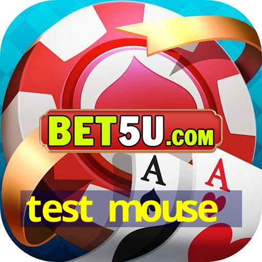 test mouse