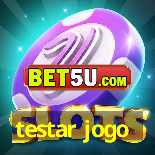 testar jogo