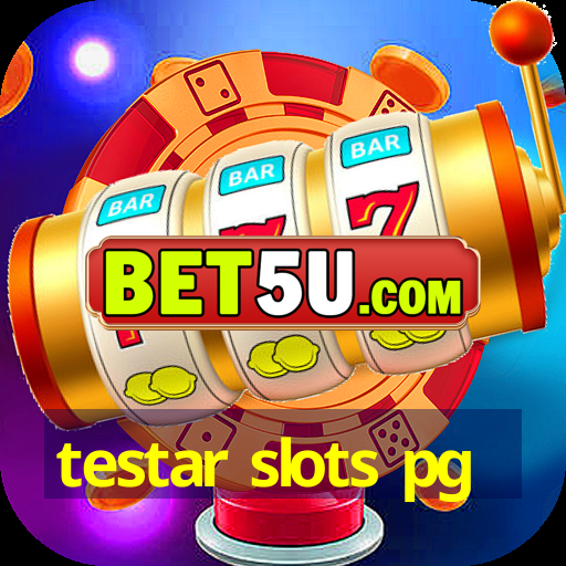 testar slots pg