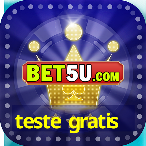 teste gratis