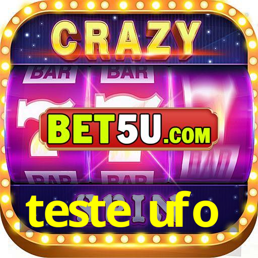 teste ufo