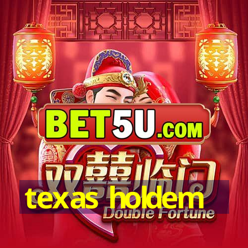 texas holdem