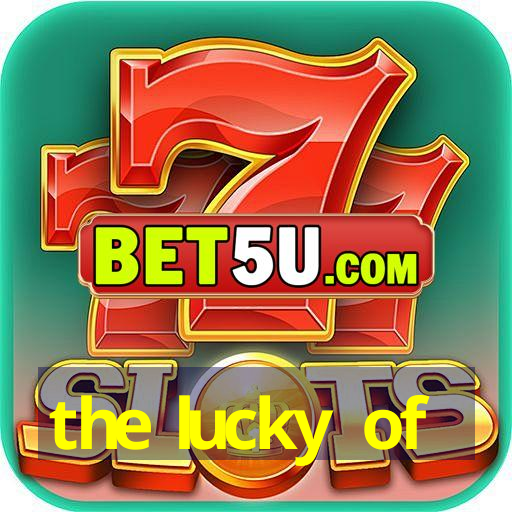 the lucky of