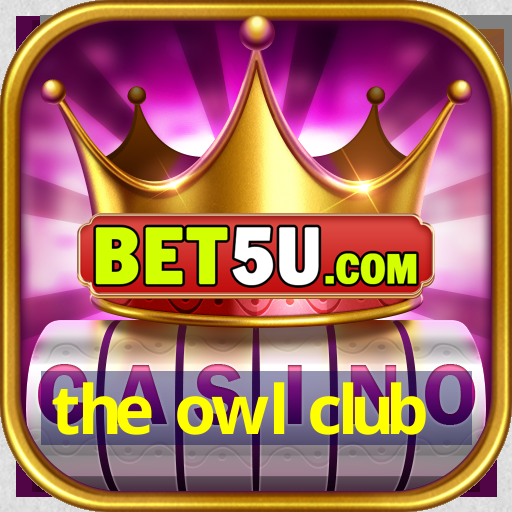 the owl club