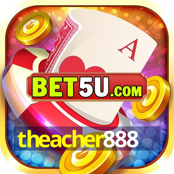 theacher888