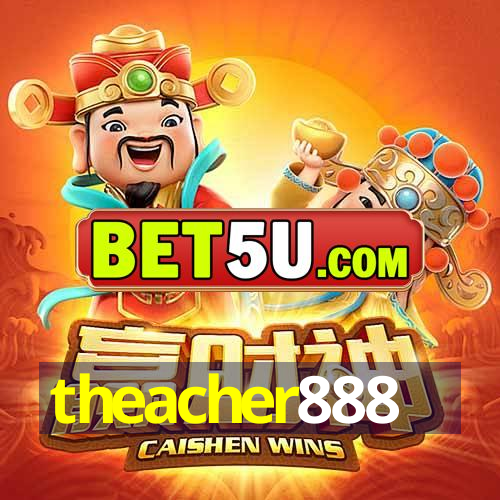 theacher888