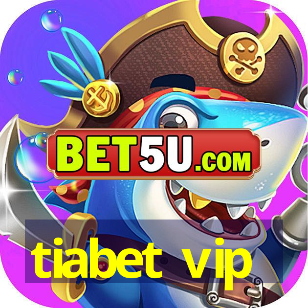 tiabet vip