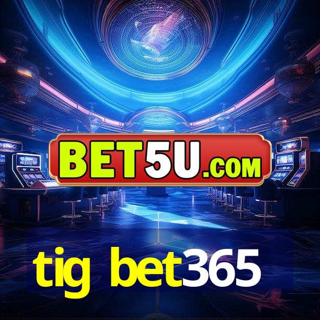 tig bet365